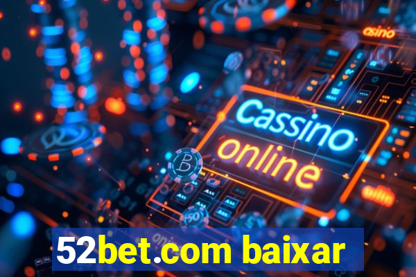 52bet.com baixar
